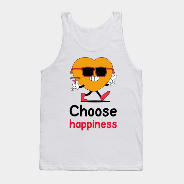 Choose happiness Tank Top by MythicalShop